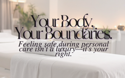Your Body. Your Boundaries. Staying Safe During Personal Care Appointments