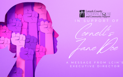 A Message from Lanark County Interval House’s Executive Director in Support of Cornell’s Jane Doe